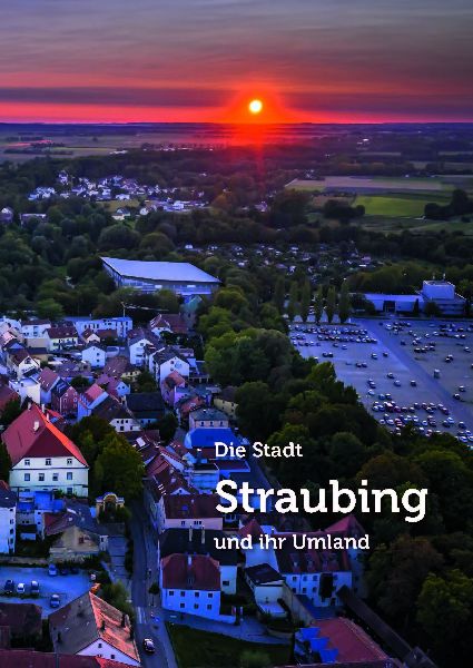 Faszination Heimat - Straubing