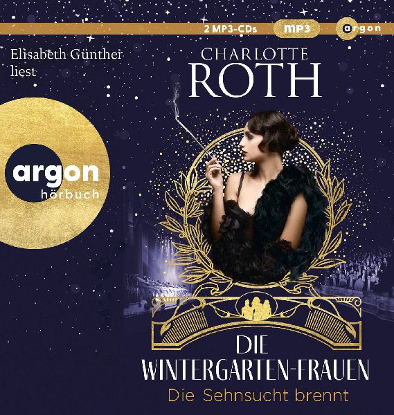 Die Wintergarten-Frauen. Die Sehnsucht brennt