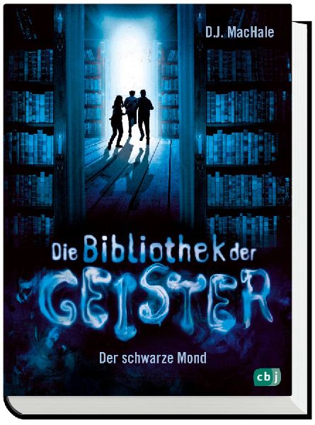 Die Bibliothek der Geister - Der schwarze Mond