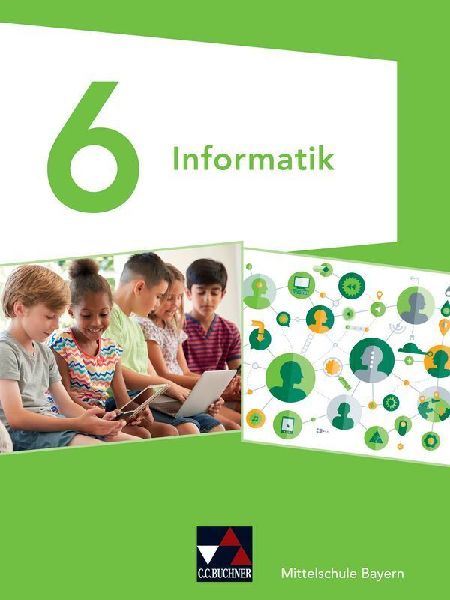 Informatik 6 Schülerbuch Mittelschule Bayern