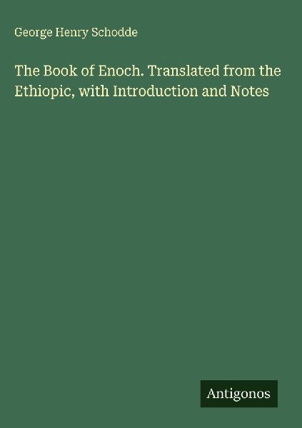 The Book of Enoch. Translated from the Ethiopic, with Introduc...