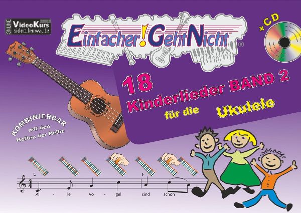 Einfacher!-Geht-Nicht: 18 Kinderlieder BAND 2 - für die Ukule...