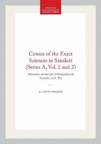 Census of the Exact Sciences in Sanskrit (Series A, Vol. 1 and 2)
