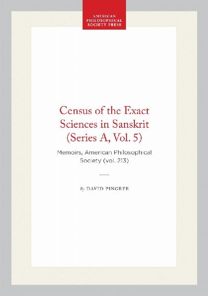 Census of the Exact Sciences in Sanskrit (Series A, Vol. 5)