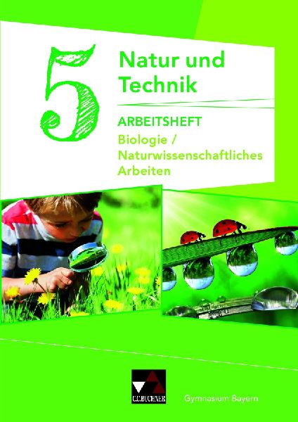 Natur und Technik 5: Biologie / Naturwissenschaftliches Arbeit...