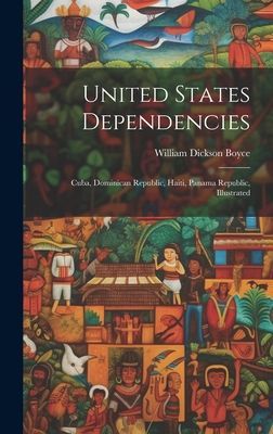 United States Dependencies; Cuba, Dominican Republic, Haiti, P...