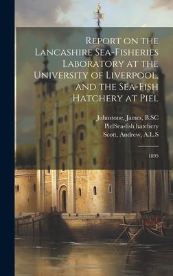Report on the Lancashire Sea-fisheries Laboratory at the Unive...