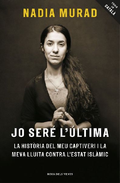 Jo seré l'última : La història del meu captiveri i la ...