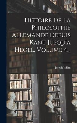 Histoire De La Philosophie Allemande Depuis Kant Jusqu'a ...