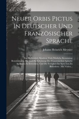 Neuer Orbis Pictus In Deutscher Und Französischer Sprache: Ei...
