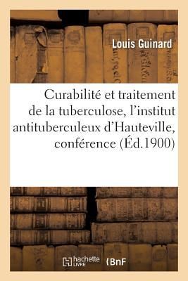 Curabilité Et Traitement de la Tuberculose, l'Institut A...