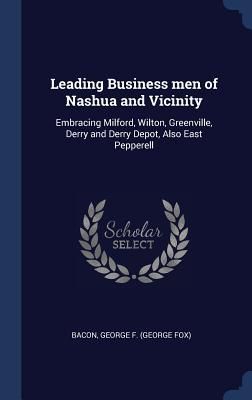 Leading Business men of Nashua and Vicinity
