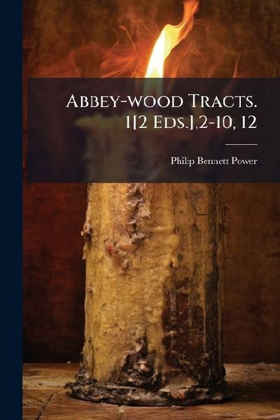 Abbey-wood Tracts. 1[2 Eds.],2-10, 12