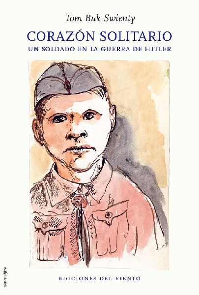 Corazón solitario : un soldado en la guerra de Hitler