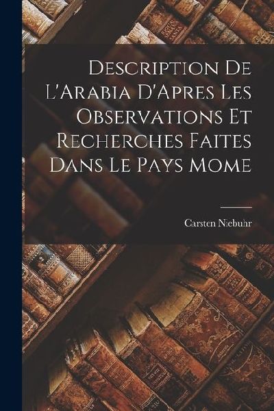 Description De L'Arabia D'Apres Les Observations Et ...