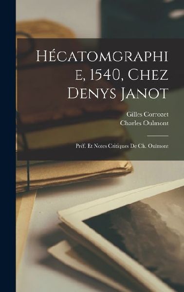 Hécatomgraphie, 1540, Chez Denys Janot; Préf. Et Notes Criti...