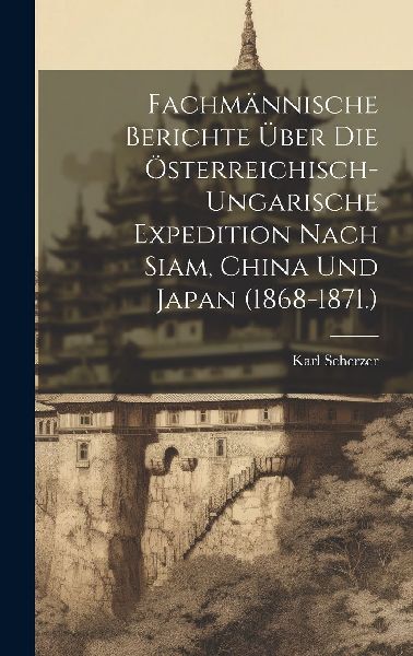 Fachmännische Berichte Über Die Österreichisch-Ungarische E...