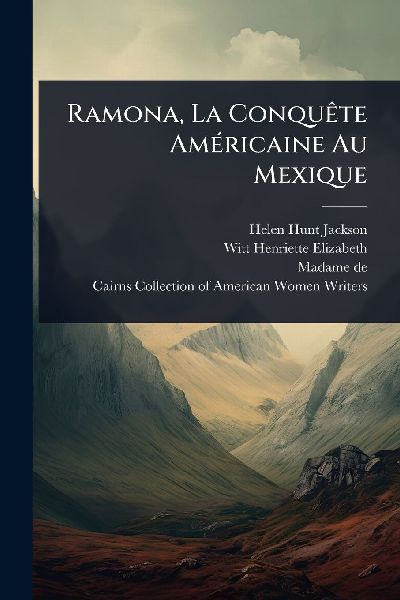 Ramona, La ConquÃate AmÃ(c)ricaine Au Mexique