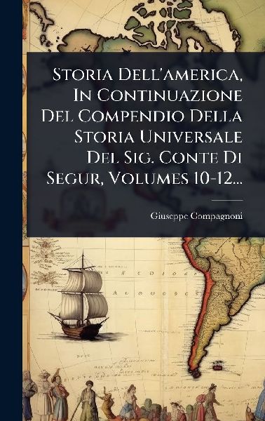 Storia Dell'america, In Continuazione Del Compendio Della...