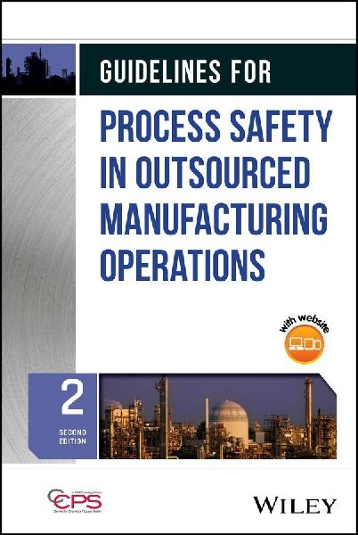 Guidelines for Process Safety in Outsourced Manufacturing Oper...