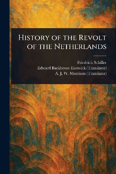 History of the Revolt of the Netherlands
