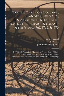 Travels Through Holland, Flanders, Germany, Denmark, Sweden, L...
