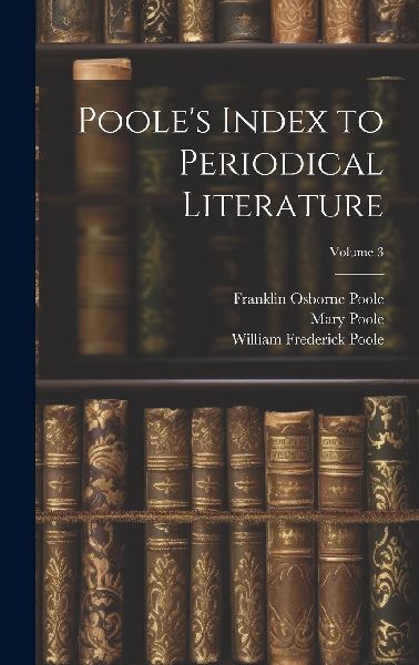 Poole's Index to Periodical Literature; Volume 3