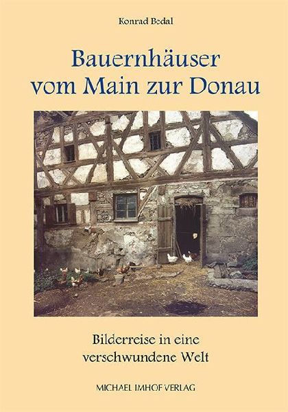 Bauernhäuser vom Main zur Donau