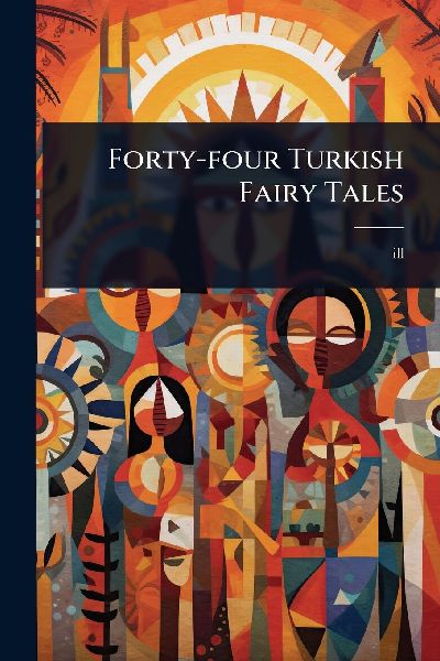 Forty-four Turkish Fairy Tales