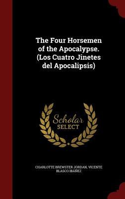 The Four Horsemen of the Apocalypse. (Los Cuatro Jinetes del A...
