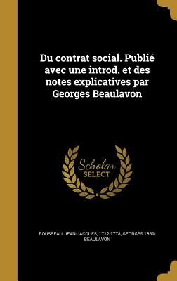 Du contrat social. Publié avec une introd. et des notes expli...