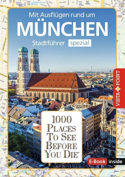 Reiseführer München. Stadtführer inklusive E-Book. Ausflugs...