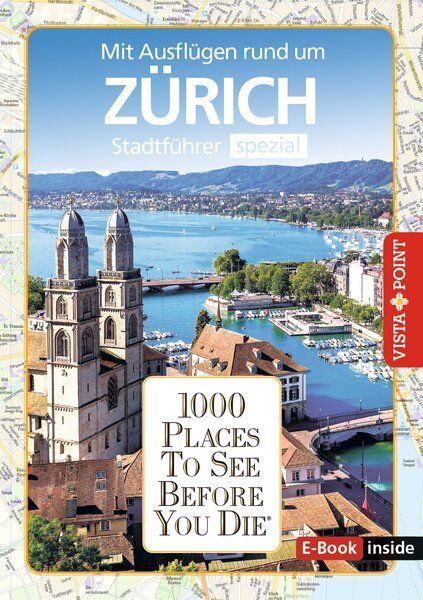 Reiseführer Zürich. Stadtführer inklusive E-Book. Ausflugsz...