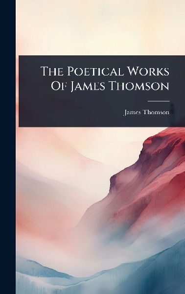 The Poetical Works Of James Thomson