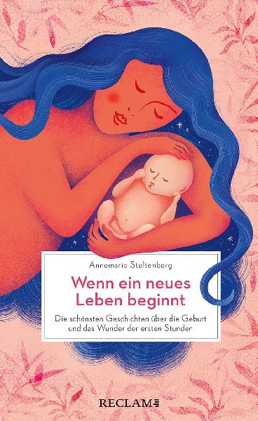 Wenn ein neues Leben beginnt. Die schönsten Geschichten über...