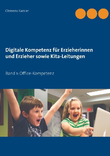 Digitale Kompetenz für Erzieherinnen und Erzieher sowie Kita-...