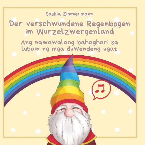 Der verschwundene Regenbogen im Wurzelzwergenland