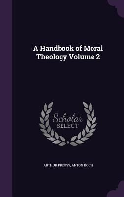 A Handbook of Moral Theology Volume 2