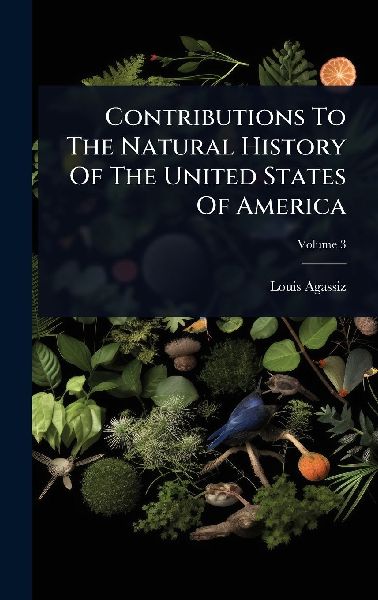 Contributions To The Natural History Of The United States Of A...