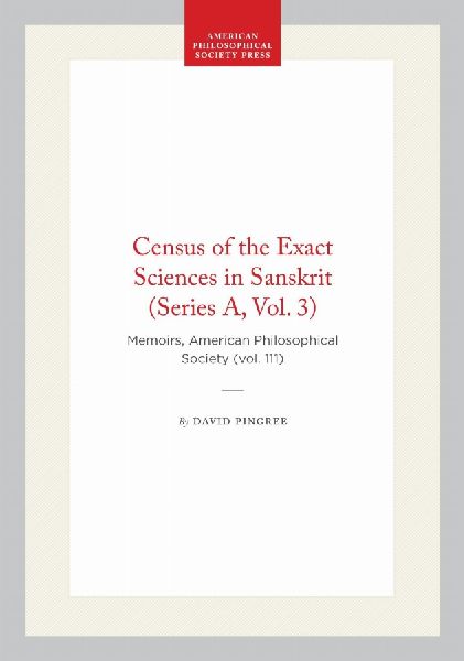 Census of the Exact Sciences in Sanskrit (Series A, Vol. 3)