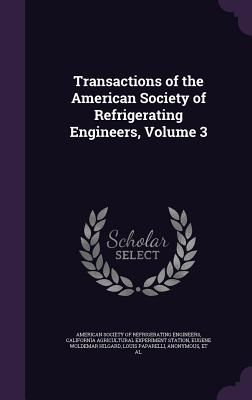Transactions of the American Society of Refrigerating Engineer...