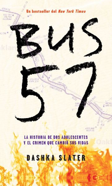 Bus 57: La Historia de DOS Adolescentes Y El Crimen Que Cambi�...