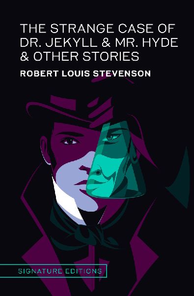 The Strange Case of Dr. Jekyll & Mr. Hyde & Other Stories