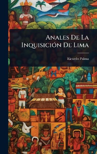 Anales De La InquisiciÃ3n De Lima