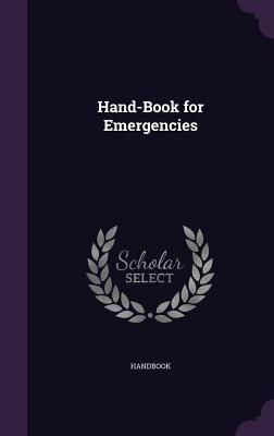 Hand-Book for Emergencies