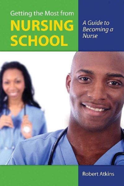 GETTING THE MOST FROM NURSING SCHOOL