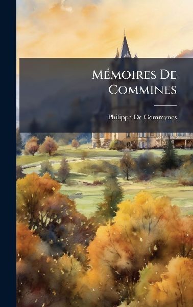MÃ(c)moires De Commines