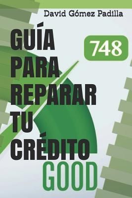 Guía para Reparar Tu Crédito: No pagues por lo que puedes ha...