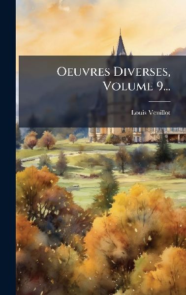 Oeuvres Diverses, Volume 9...