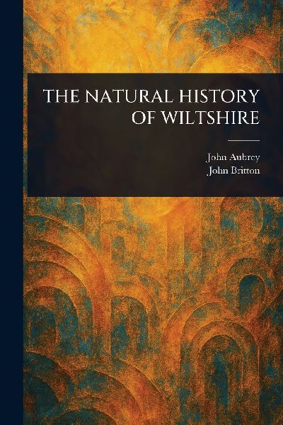 The Natural History of Wiltshire